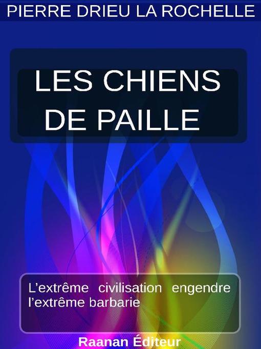 Title details for Les Chiens de paille by Pierre Drieu la Rochelle - Available